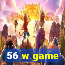 56 w game